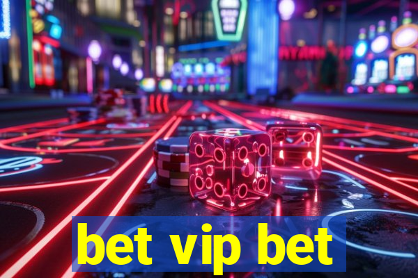 bet vip bet